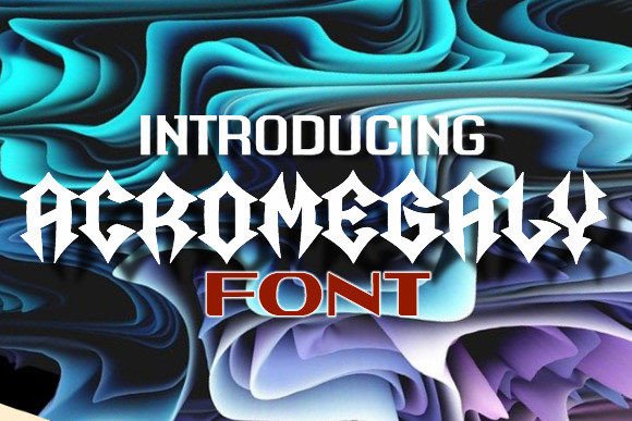 Acromegaly: Gothic Typeface for Bold Campaign Designs