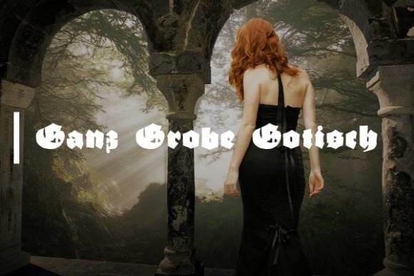 Ganz Grobe Gotisch: A Gothic Font for Editorial Design and Digital Publishing