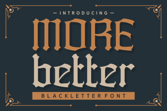More Better: A Blackletter Font Review for Branding