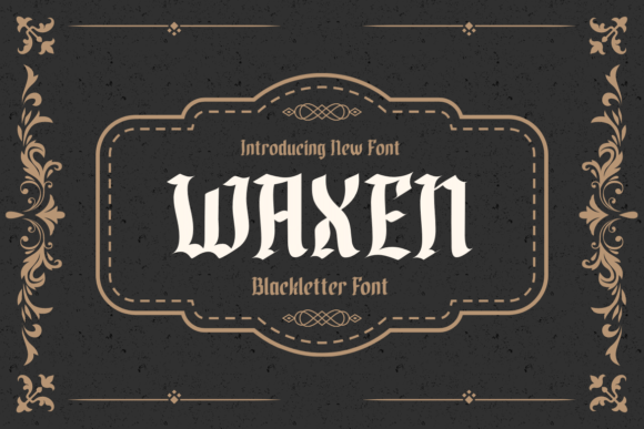 Waxen: A Gothic Font for Elegant Handmade Labels and Vintage Packaging